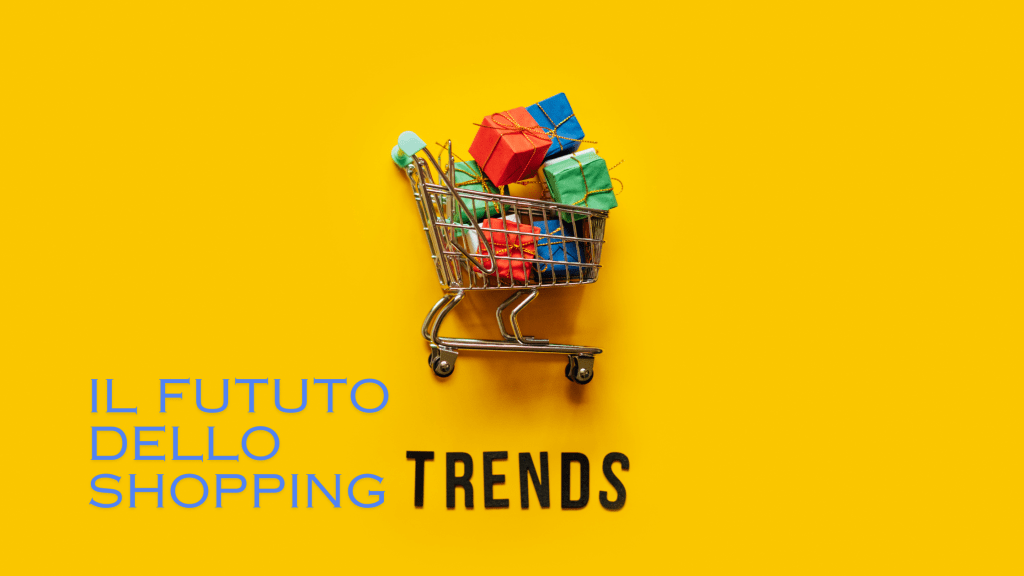 Come la tecnologia sta trasformando il futuro dello&nbsp;shopping?